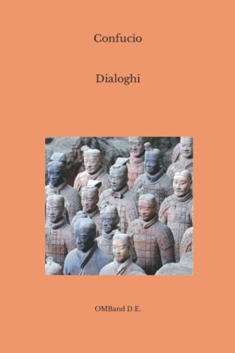 I Dialoghi di Confucio: (Testo integrale