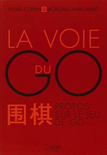 Télécharger La voie du go : Propos sur le jeu de go livre En ligne