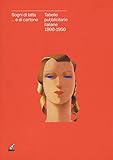  Sogni di latta... e di cartone. Tabelle pubblicitarie italiane 1900-1950. Catalogo della mostra (Gorizia, 27 settembre 2018-27 gennaio 2019). Ediz. illustrata