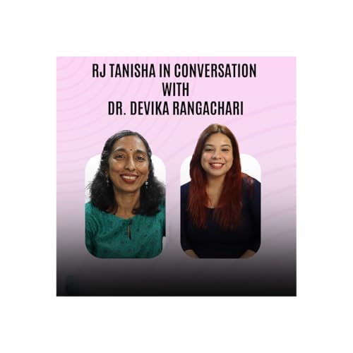RJ Tanisha in Conversation with Dr. Devika Rangachari