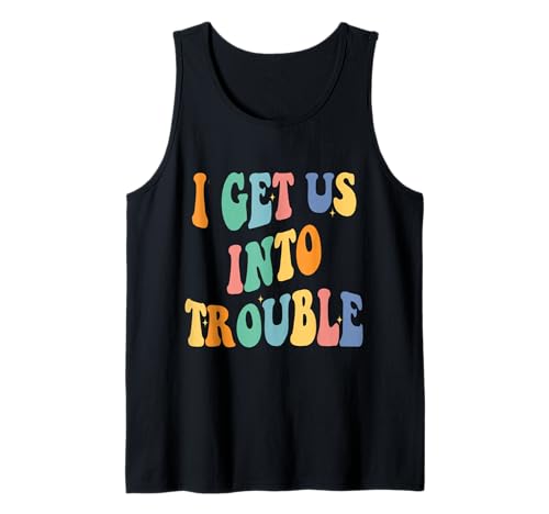 i get us into out of trouble set matching couples women men Tank Top