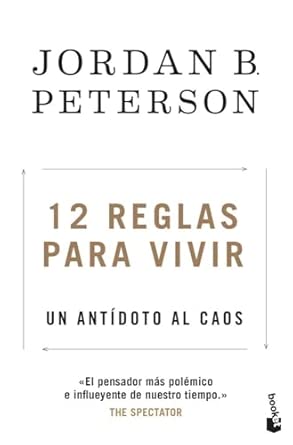 12 reglas para vivir: Un antídoto al caos (Vivir Mejor)