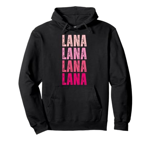Funny First Name Lana I Love Lana Pullover Hoodie