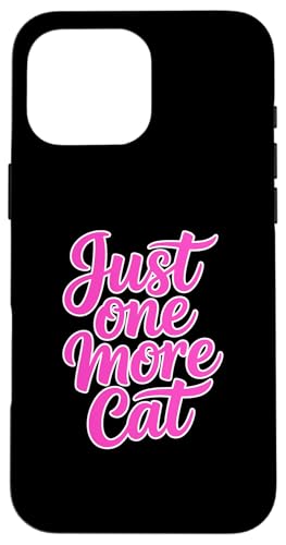 Just One More Cat �X�}�z�P�[�X iPhone 16 Pro Max �p