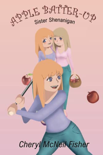 Apple Batter-Up: Sister Shenanigans 1945315075 Book Cover