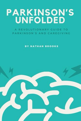 PARKINSON’S UNFOLDED: A Revolutionary Guide to Parkinson's and Caregiving - image 1