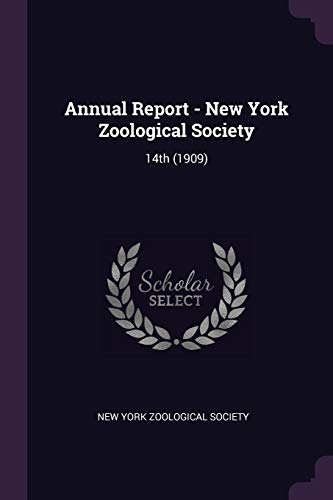 Annual Report - New York Zoological Society: 14th (1909)