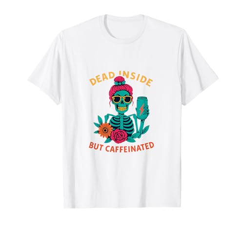 Dead Inside But Caffeinated Skeleton コーヒー エナジードリンク Tシャツ