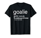 Goalie Gear Shirt Goalkeeper Definition TShirt Soccer Hockey T-Shirt