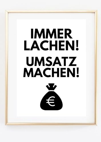 Din A4 Kunstdruck ohne Rahmen - Spruch - Immer lachen, Umsatz machen - Motivation Erfolg Geld Finazen Job Büro Kollegen Office Humor - Druck Bild Poster Geschenk