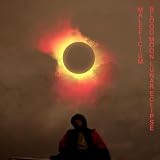 BLOOD MOON LUNAR ECLIPSE [Explicit]