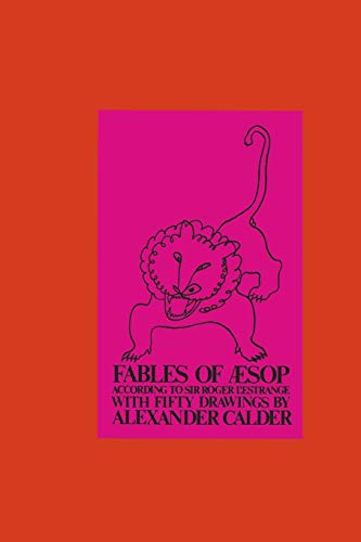 Fables of Aesop According to Sir Roger L'Estrange, with Fifty Drawings by Alexander Calder