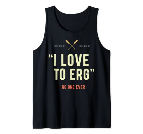 Remo I Love To Erg Nadie Ever Paddling Paddler Canoa Camiseta sin Mangas