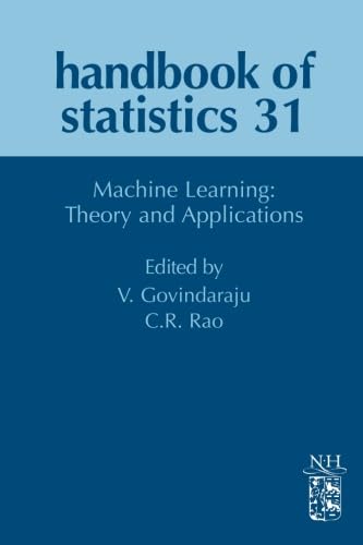 Handbook of Statistics, Volume 31: Machine Learning: Theory and Applications