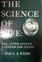 The science of life: The living system--a system for living 0879930349 Book Cover