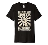 Antisocial Introverts Unite Separately In Your Own Homes Premium T-Shirt