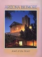 Arizona Biltmore: Jewel of the desert 0917859030 Book Cover