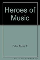Heroes of Music 0830301011 Book Cover