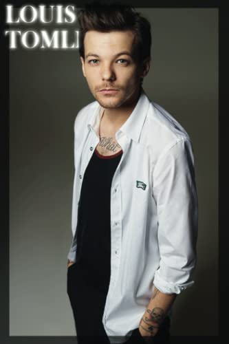LOUIS TOMLINSON NOTEBOOK: ONE DIRECTION LOUIS TOMLINSON JOURNAL DIARY BOOK - 120 PAGE 6X9 INCHES LINED PAPER - PERFECT COMPOSITION NOTEBOOK FOR ONE DIRECTION ZAYN MALIK LOUIS TOMLINSON FANS.