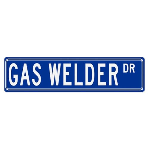 Customize Your Own Street Signs, Waterproof, Made in USA, Fade Resistant, Gas Welder Profession Tin Signs, Door Farmhouse Decorations She Shed Wall Plaque