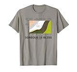 Igneous Is Bliss Geology Rock Geek Humor