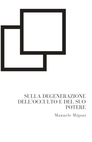 Sulla degenerazione dell'occulto e del suo potere (Italian Edition)