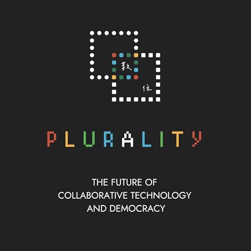 Plurality by E. Glen Weyl, Audrey Tang, ⿻ Community episode artwork