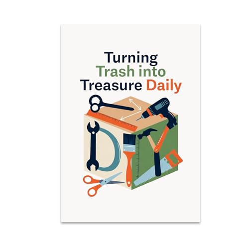 DIY Enthusiast Poster Print - Turning Trash into Treasure Daily