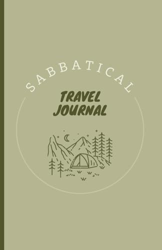 Mindful Travel Journal: A Guided Notebook for Your Sabbatical, Self-Discovery and Personal Growth: Capture Every Moment, Encounter, Experience and Insight on your Journey to a More Conscious Life