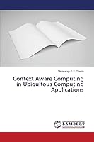 Context Aware Computing in Ubiquitous Computing Applications 3659685399 Book Cover