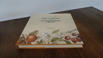 Hardcover The Garden of Endangered Fruit Book