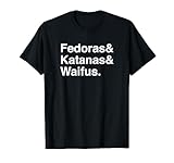 Fedoras Katanas and Waifus Anime Meme T-Shirt