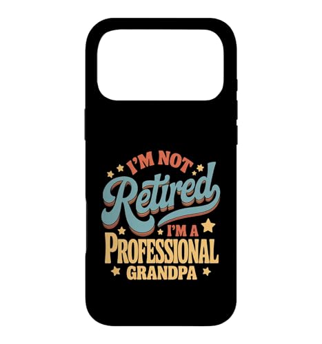 I'm Not Retired I'm a Professional Grandpa ���̓� �X�}�z�P�[�X iPhone 17 Pro Max �p