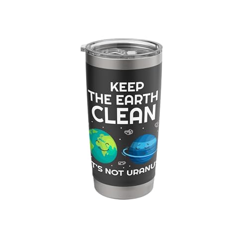 Keep The Earth Clean It's Not Uranus Environmentalist Gift Stainless Steel Insulated...