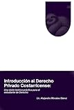 Introducci&Atilde;&sup3;n al Derecho Privado Costarricense: Una visi&Atilde;&sup3;n te&Atilde;&sup3;rico-pr&Atilde;&iexcl;ctica para el estudiante de Derecho (Spanish Edition)