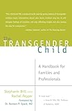 The Transgender Child: A Handbook for Families and Professionals