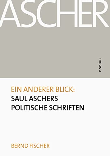 Preisvergleich Produktbild Ein anderer Blick: Saul Aschers politische Schriften