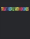  Treat People With Kindness: Cuaderno de notas  Rayas, Carta (21,59 x 27,94 cm), 120 páginas, papel crema, cubierta mate