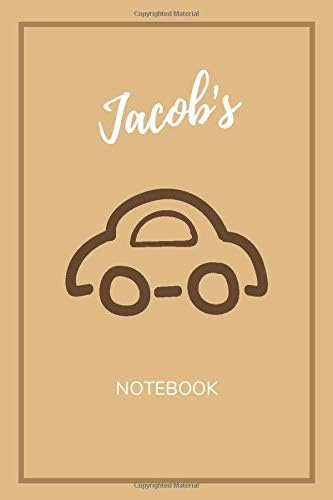 Jacob's Notebook: Personalised Journal Notebook; for boys; for kids; Diary with car. Gift idea; 100 pages. (Personalized Gifts for Boys)