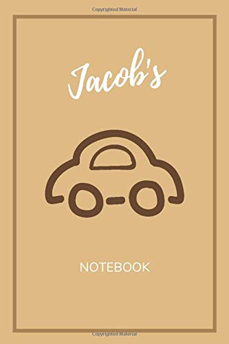 Jacob's Notebook: Personalised Journal Notebook; for boys; for kids; Diary with car. Gift idea; 100 pages. (Personalized Gifts for Boys)