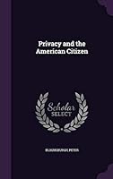 Privacy and the American Citizen 1341575500 Book Cover