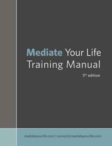Mediate Your Life Training Manual 5th edition 098997202X Book Cover