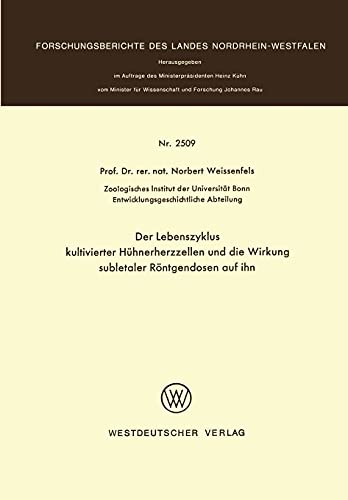 Der Lebenszyklus kultivierter Hühnerherzzellen und die Wirkung subletaler Röntgendosen auf ihn (German Edition)