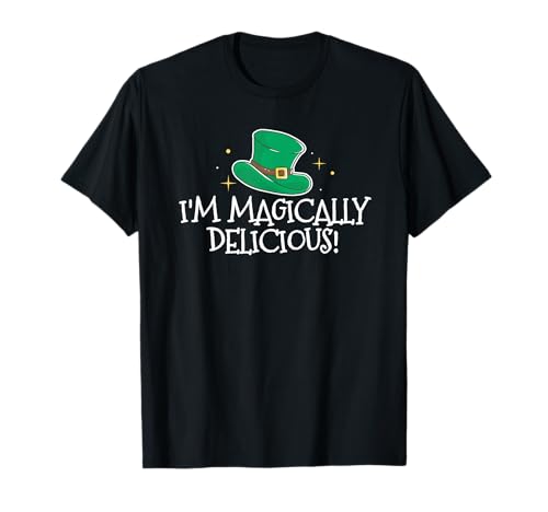 I'm Magically Delicious For Your St Patricks Day Party T-Shirt