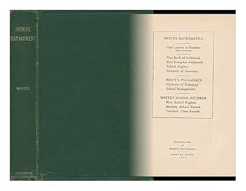 Hardcover School management;: A practical treatise for teachers and all other persons interested in the right training of the young, Book