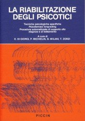 Preisvergleich Produktbild La Riabilitazione Degli Psicotici. Tecniche Psicologiche Specifiche,Psicofarmaci Long-Acting, Procedure Automatizzate Di Supporto Alla Diagnosi E Al Trattamento