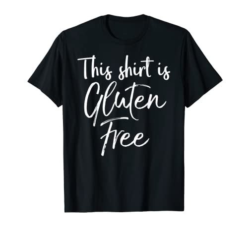 Funny Gluten Free Quote Gift Cute This Shirt is Gluten Free Quote Camiseta