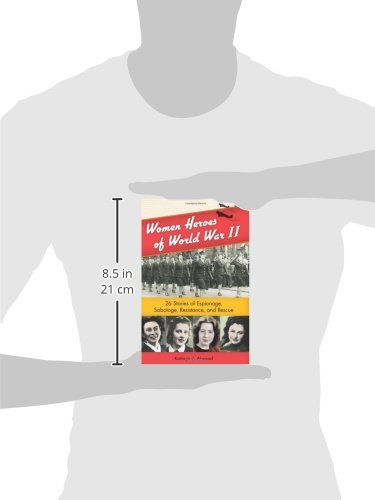 Women Heroes of World War II: 26 Stories of Espionage, Sabotage, Resistance, and Rescue (1) (Women of Action) - Image 2