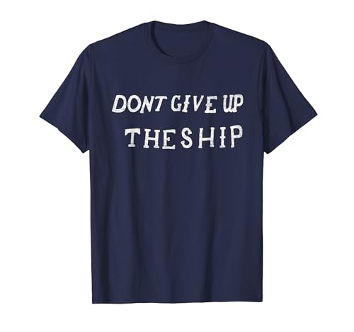DONT GIVE UP THE SHIP PERRY BATTLE FLAG T-Shirt