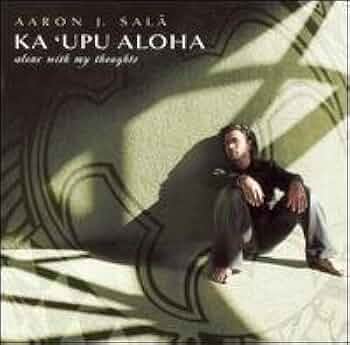 Aaron J. Sala - Ka `Upu Aloha - Amazon.com Music